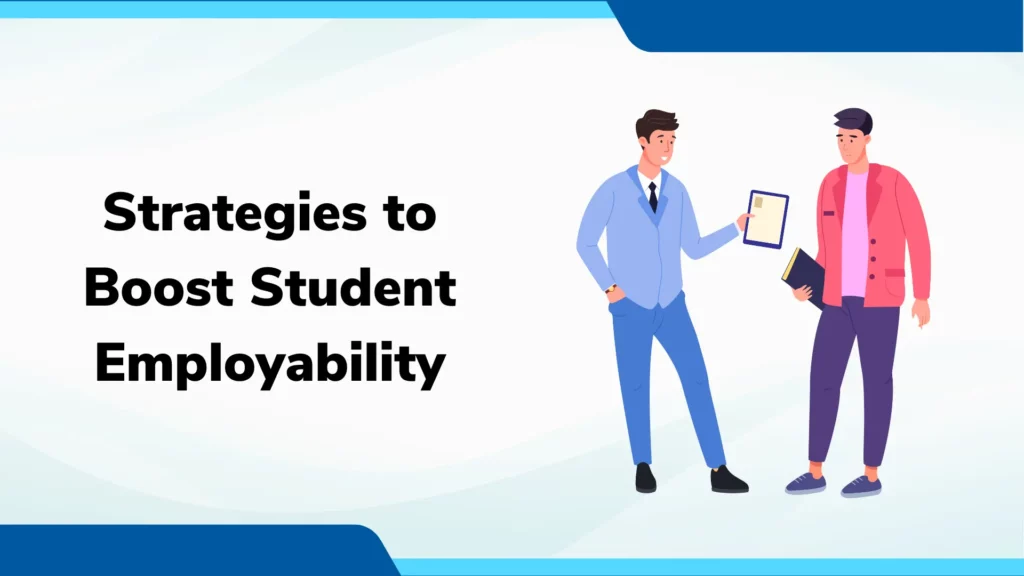 4 Proven Strategies to Boost Student Employability  