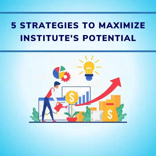 Boost Revenue of Your Educational Organization: 5 Strategies for Maximizing Your Institution’s Potential