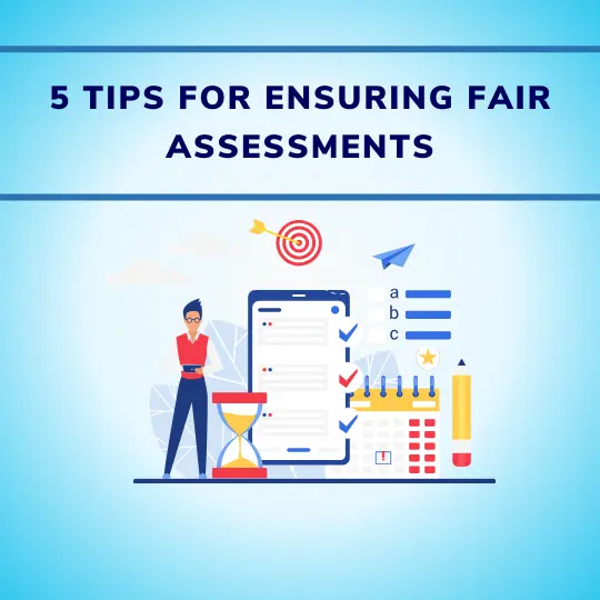 5 Tips for ensuring Fair assessments