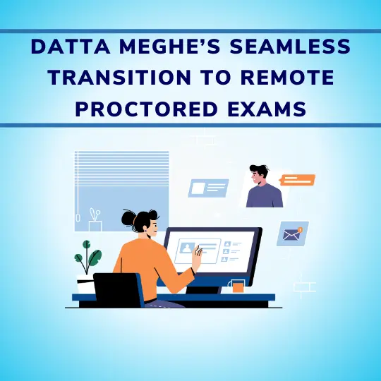 Datta Meghe’s Seamless Transition to Remote Proctored Exams