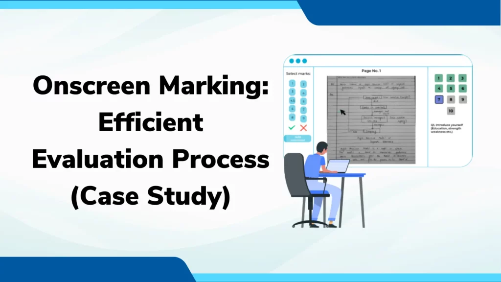 Onscreen Marking: Efficient Evaluation Process (Case Study)