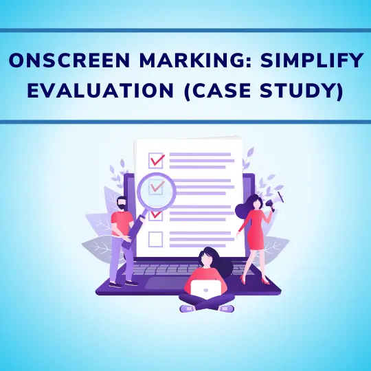 Onscreen marking: Simplify evaluation (case study)