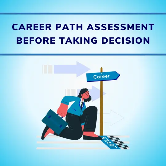 Career Path Assessment Before Taking Decision