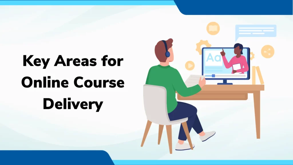 Key Areas for Online Course Delivery