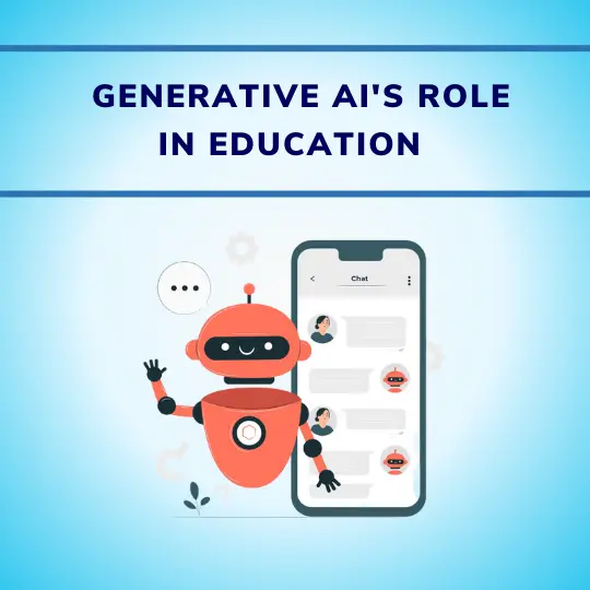 Generative AI's Role in Education