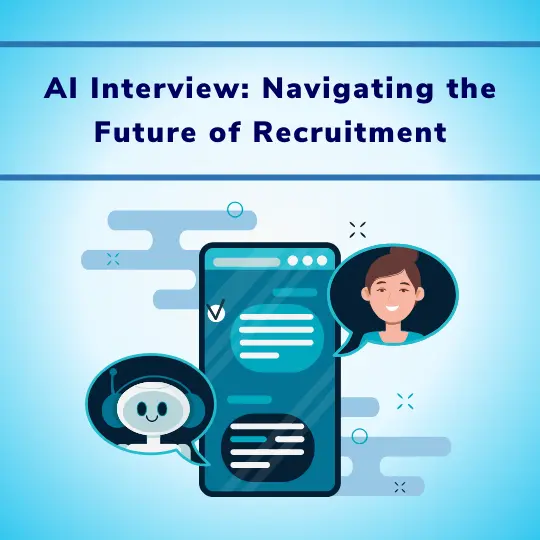 AI Interview: Navigating the Future of Recruitment
