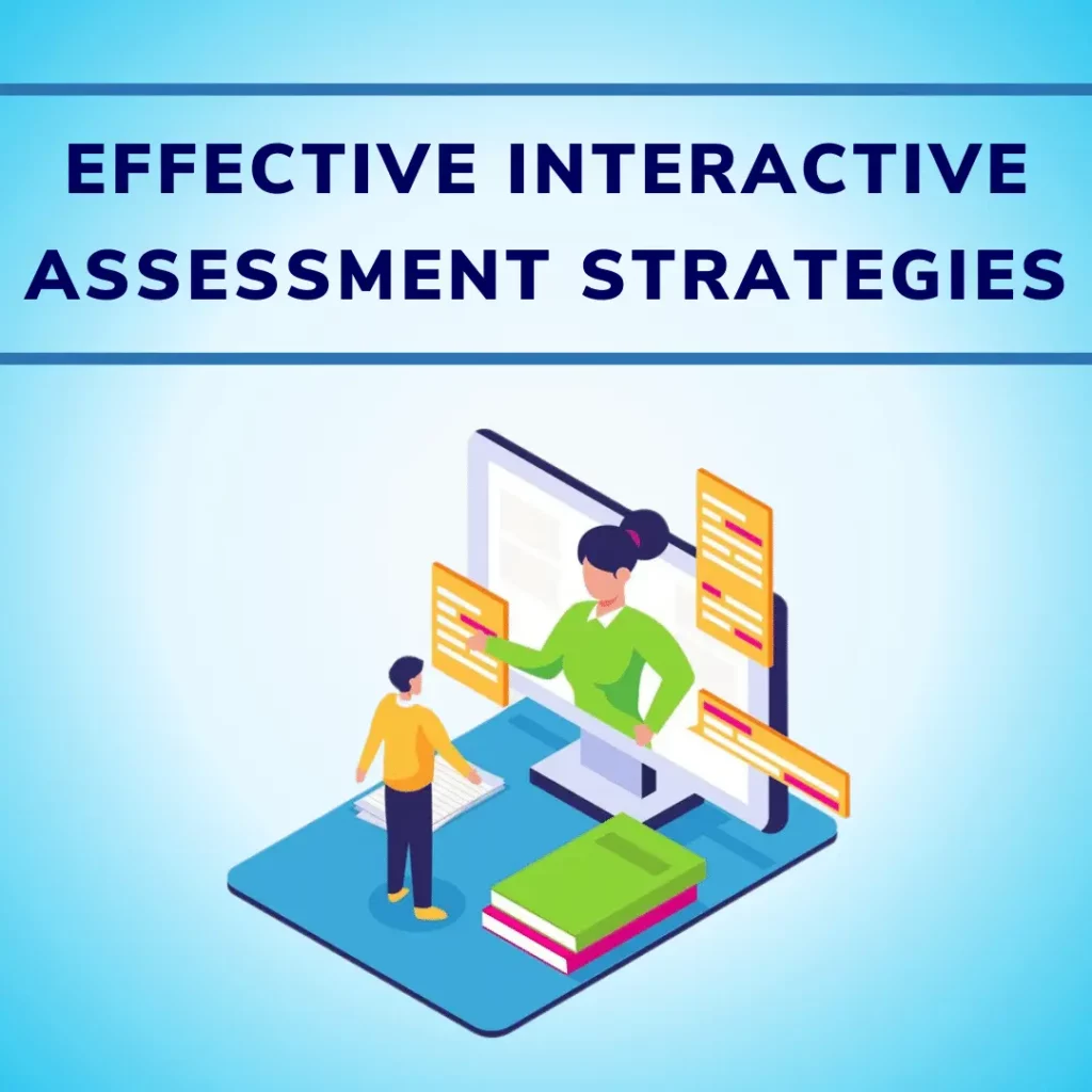 Maximize Learning with Effective Interactive Assessment Strategies