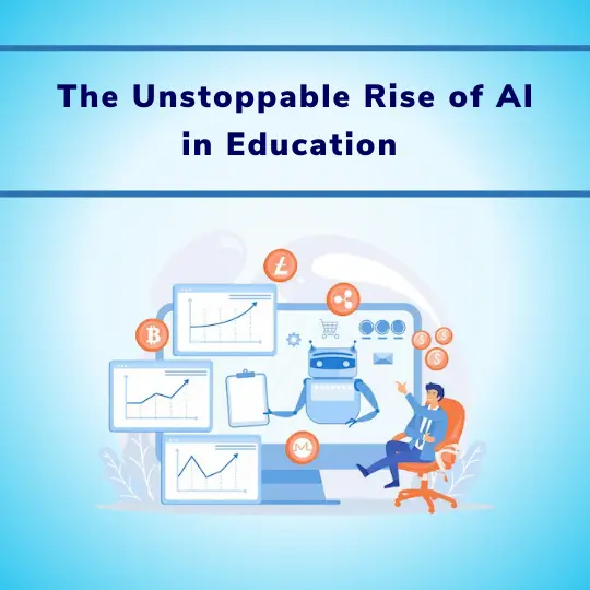 The Unstoppable Rise of AI in Education