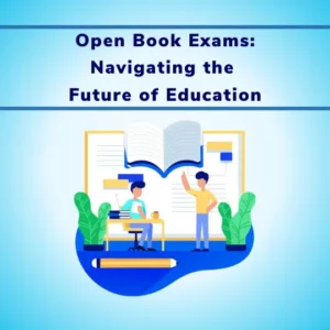 Open Book Exams: Navigating the Future of Education