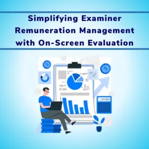 Simplifying Examiner Remuneration Management with On-Screen Evaluation