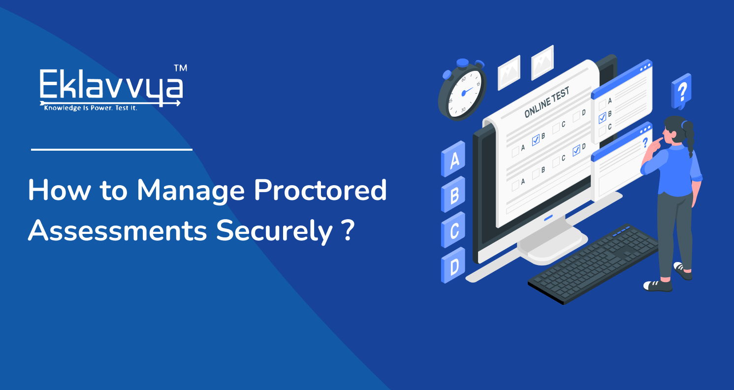 How to Manage Proctored Assessments Securely