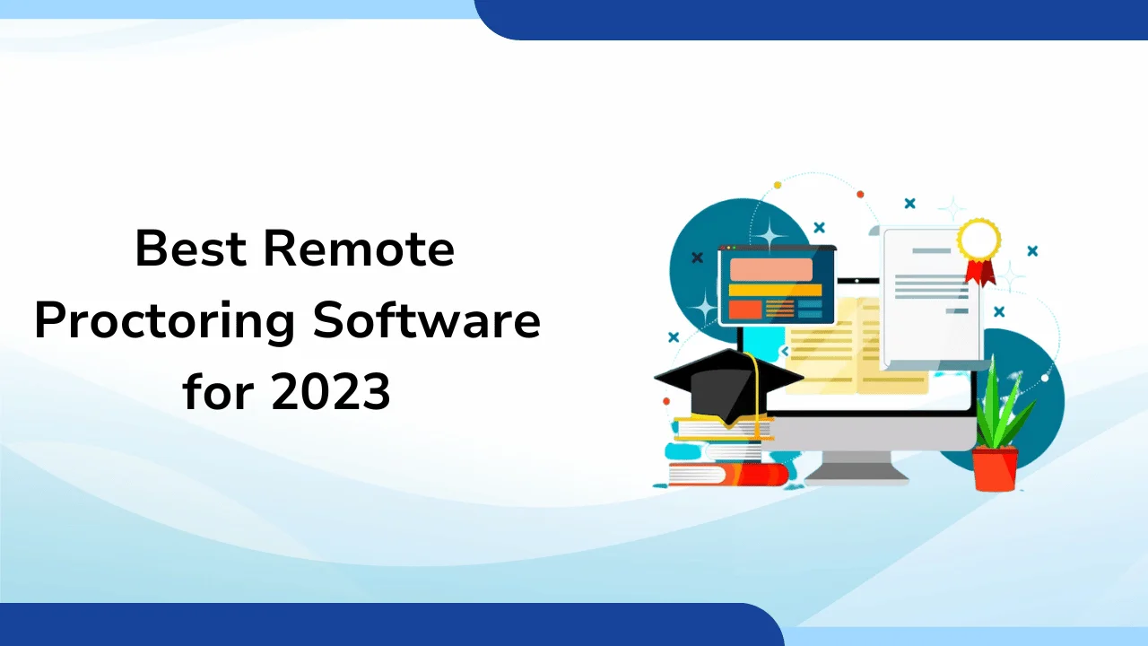  Best Remote Proctoring Software for 2023