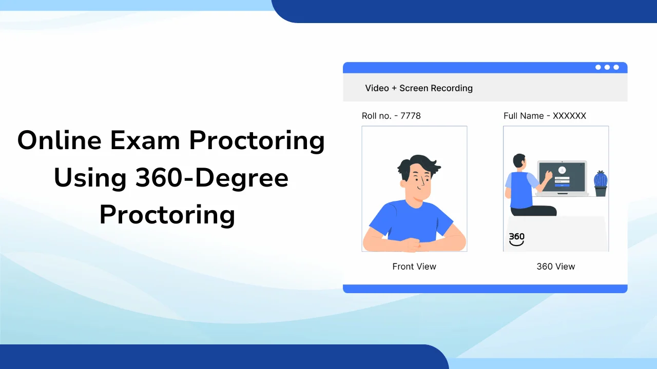 Online Exam Proctoring Using 360-Degree Proctoring blog
